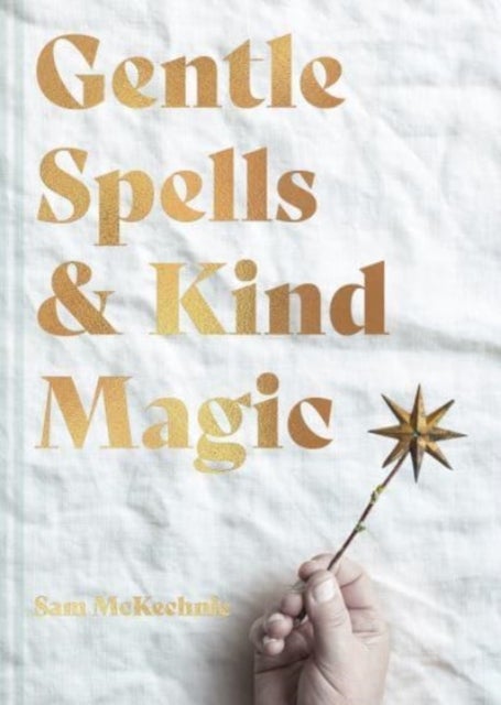 GENTLE SPELLS & KIND MAGIC HB - Gentle spells & kind magic