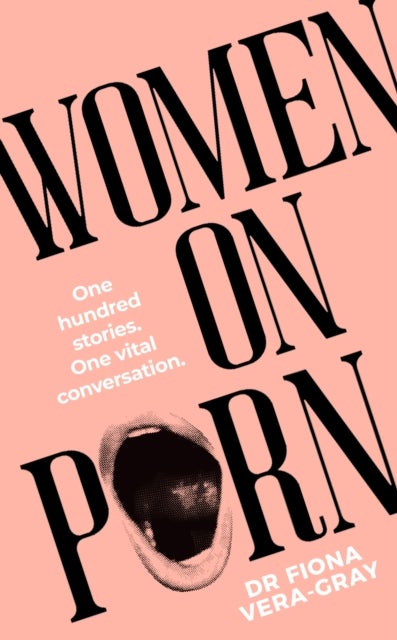 Women on Porn - One hundred stories. One vital conversation