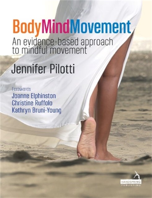 Body Mind Movement - An Evidence-Based Approach to Mindful Movement