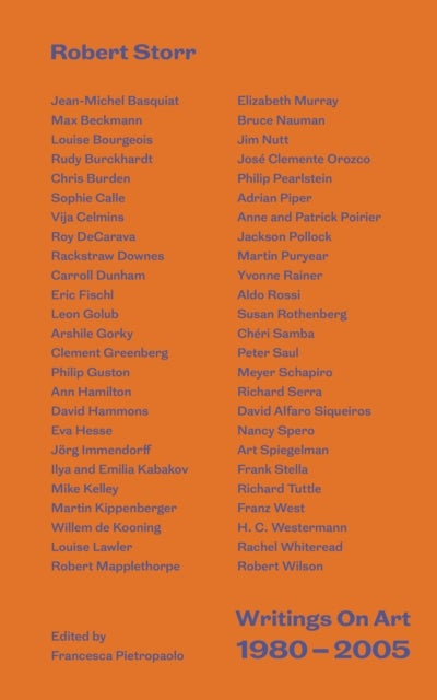 Robert Storr: Writings On Art 1980-2005