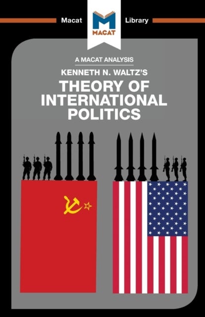 An Analysis of Kenneth Waltz''s Theory of International Politics