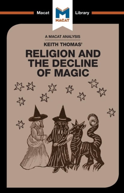 An Analysis of Keith Thomas''s Religion and the Decline of Magic