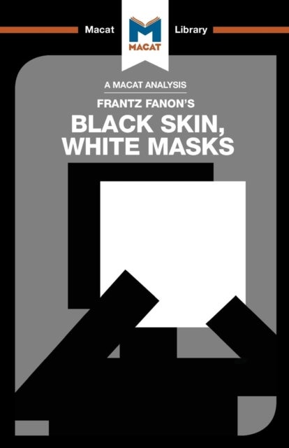 An Analysis of Frantz Fanon''s Black Skin, White Masks