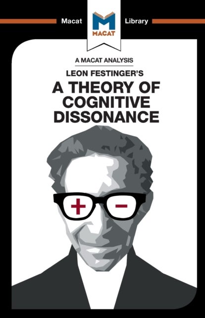 An Analysis of Leon Festinger''s A Theory of Cognitive Dissonance