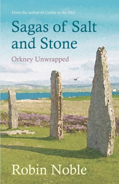 Sagas of Salt and Stone - Orkney unwrapped