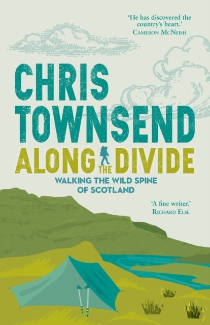 Along the Divide - Walking the Wild Spine of Scotland
