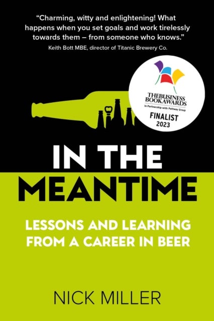 In The Meantime - Lessons and Learning from a Career in Beer