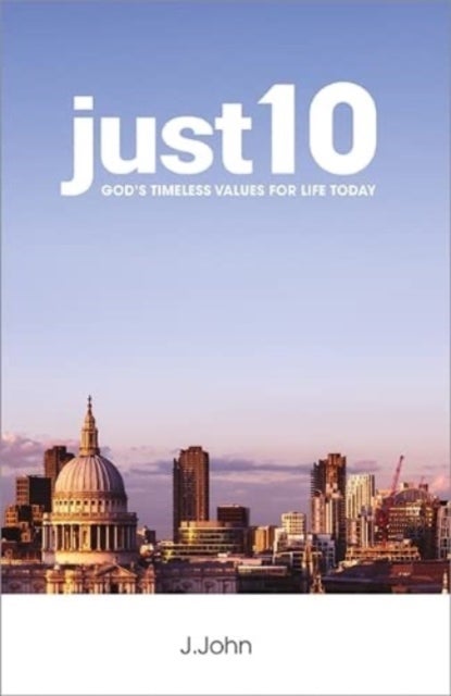 just10 - God's Timeless Values for Life Today
