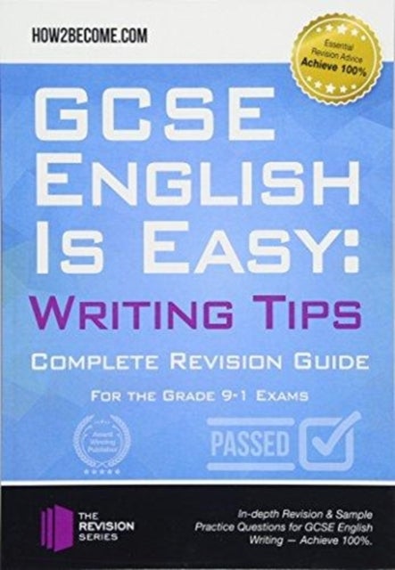 GCSE English is Easy: Writing Skills - Complete Revision Guidance for the grade 9-1 Exams.