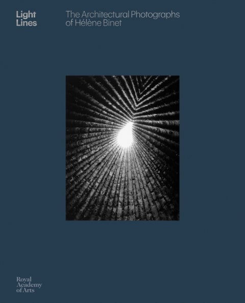 Light Lines - The Architectural Photographs of Helene Binet