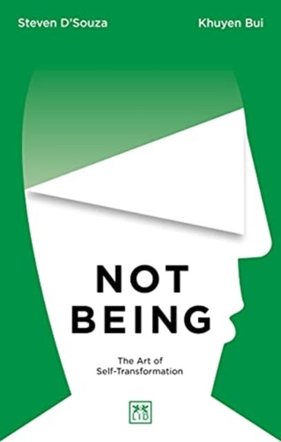Not Being - The Art of Self-Transformation