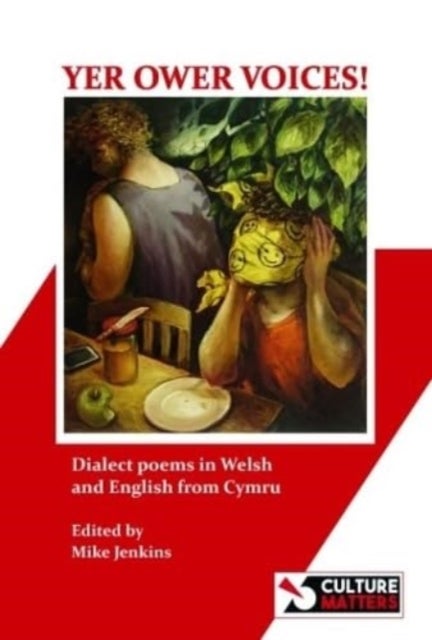 Yer Ower Voices! - Dialect poems in Welsh and English from Cymru