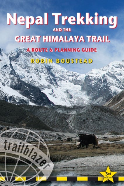 Nepal Trekking & The Great Himalaya Trail Trailblazer Guide - A Route & Planning Guide