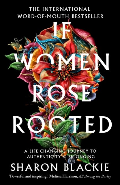 If Women Rose Rooted - A Life-changing Journey to Authenticity and Belonging