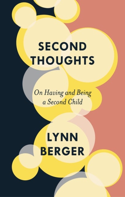 Second Thoughts - On Having and Being a Second Child