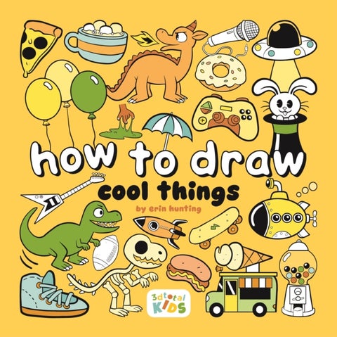 How to Draw Cool Things - by Erin Hunting