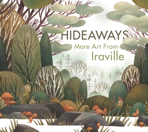 Hideaways: More Art from Iraville - The Art of Iraville