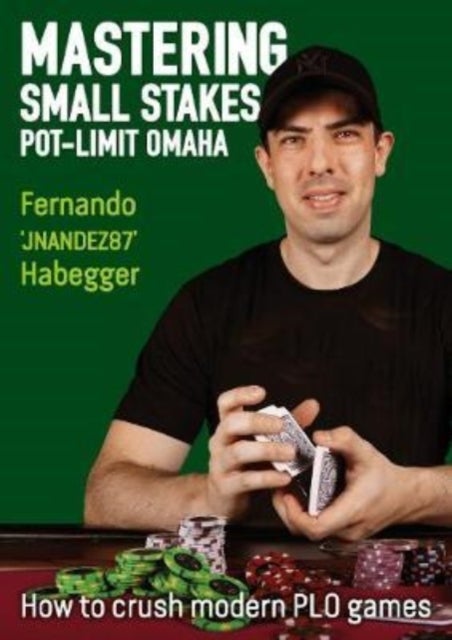 Mastering Small Stakes Pot-Limit Omaha - How to Crush Modern PLO Games