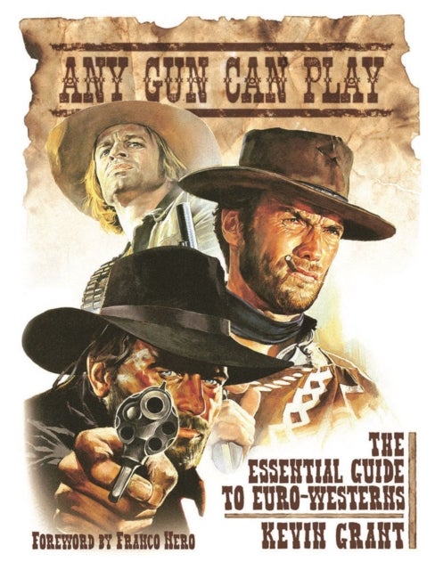 Any Gun Can Play - The Essential Guide to Euro-Westerns