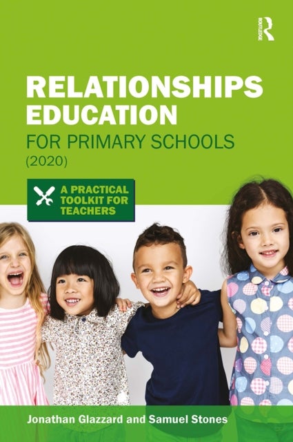 Relationships Education for Primary Schools (2020) - A Practical Toolkit for Teachers