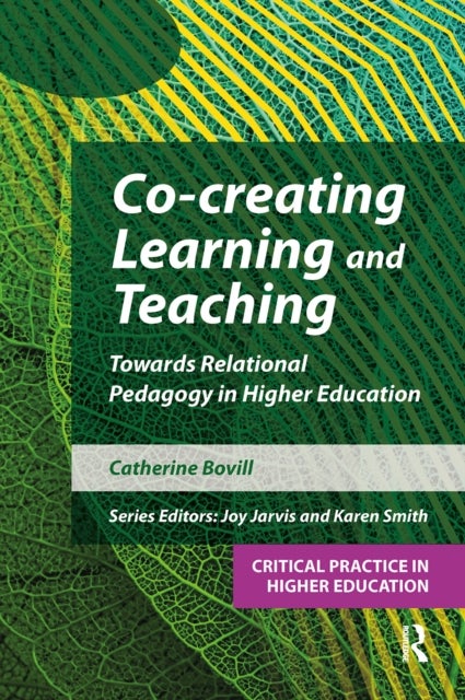 Co-creating Learning and Teaching - Towards relational pedagogy in higher education