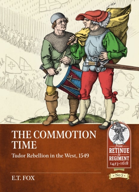 The Commotion Time - Tudor Rebellion in the West, 1549