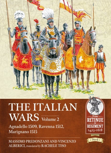 The Italian Wars Volume 2 - Agnadello 1509, Ravenna 1512, Marignano 1515