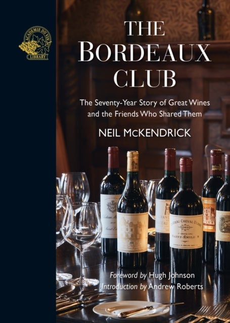 Bordeaux Club - The convivial adventures of 12 friends and the world's finest wine