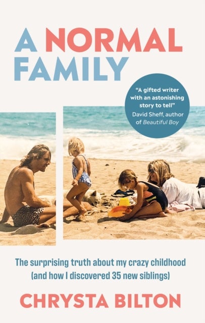 Normal Family - The Surprising Truth About My Crazy Childhood (And How I Discovered 35 New Siblings)
