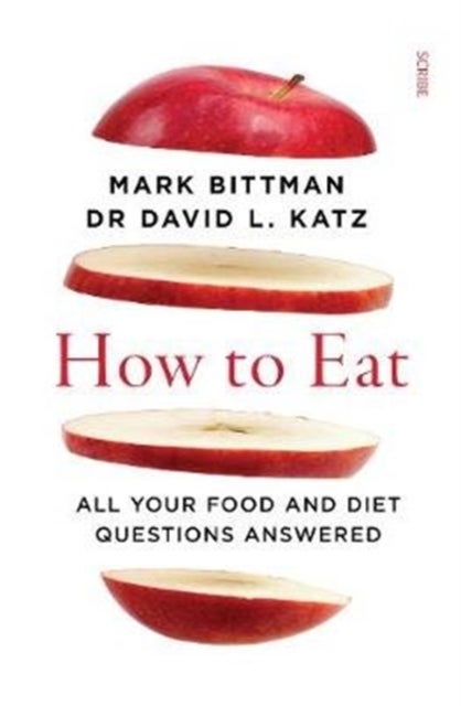 How to Eat - all your food and diet questions answered