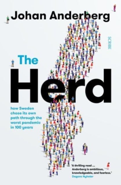 The Herd - how Sweden chose its own path through the worst pandemic in 100 years
