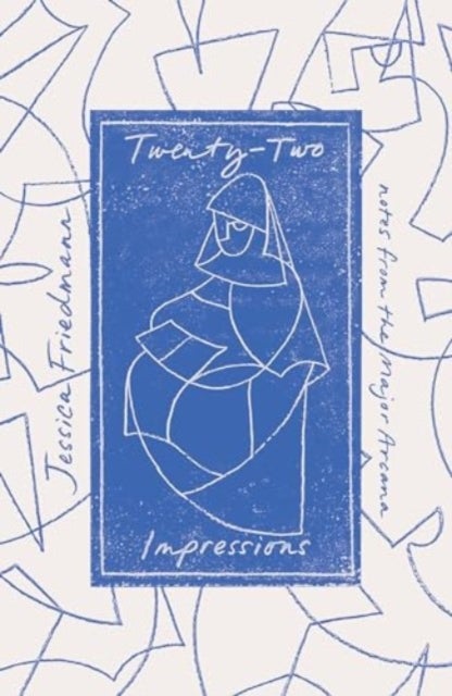 Twenty-Two Impressions - notes from the Major Arcana