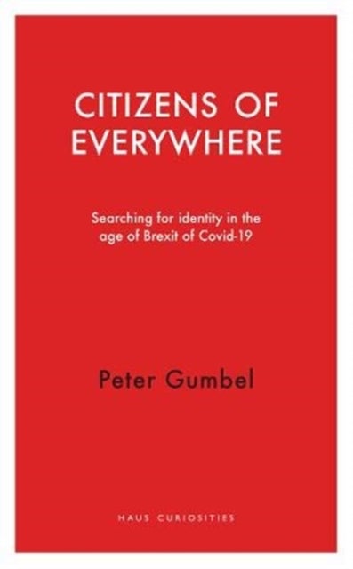 Citizens of Everywhere – Searching for Identity in the Age of Brexit