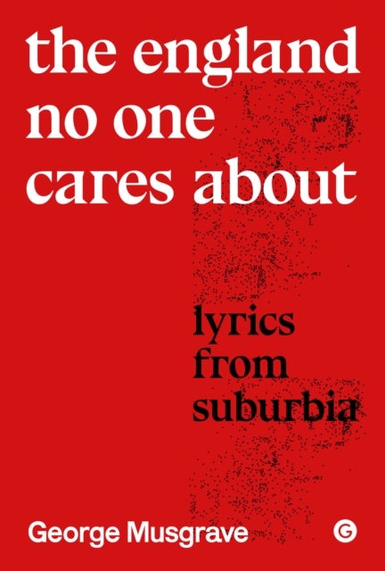 The England No One Cares About - Lyrics from Suburbia