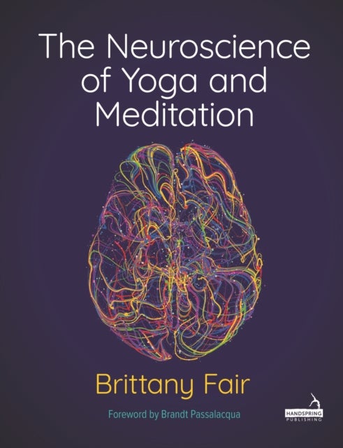 The Neuroscience of Yoga and Meditation