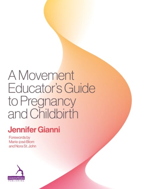Movement Educator''s Guide to Pregnancy and Childbirth