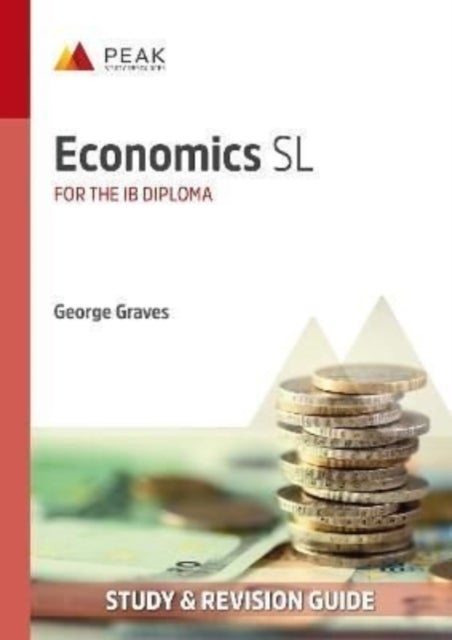 Economics SL - Study & Revision Guide for the IB Diploma