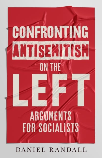 Confronting Antisemitism on the Left - Arguments for Socialists