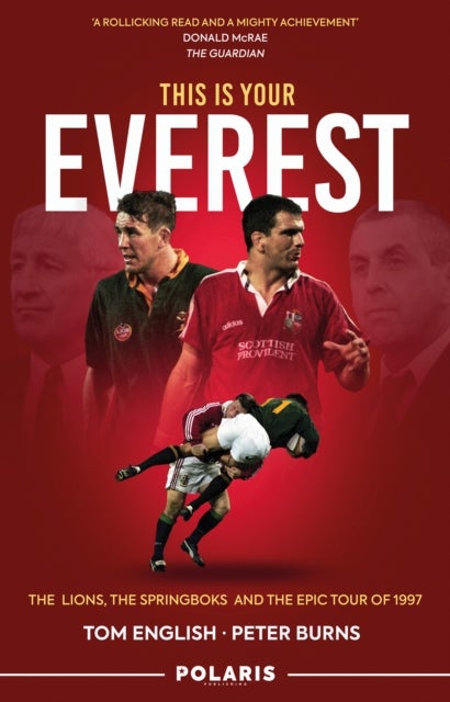 This is Your Everest - The Lions, The Springboks and the Epic Tour of 1997