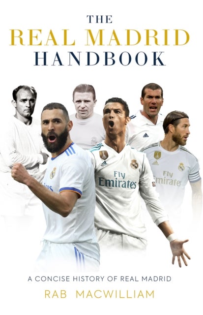Real Madrid Handbook - A Concise History of Real Madrid