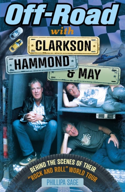 Off-Road with Clarkson, Hammond and May - Behind The Scenes of Their"Rock and Roll"World Tour