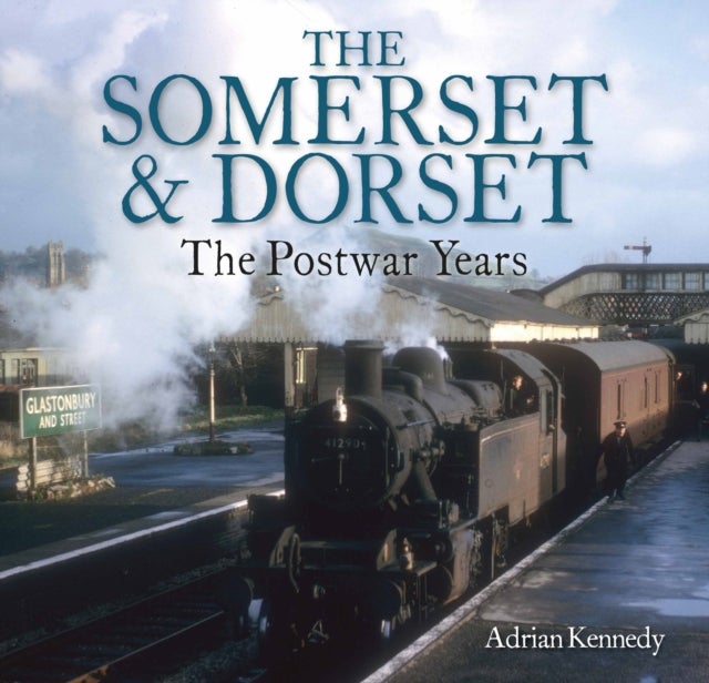 The Somerset & Dorset - The Postwar Years