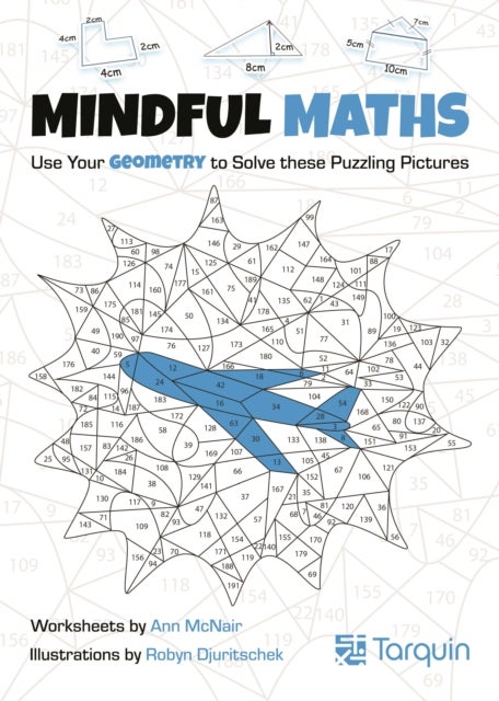 Mindful Maths 2 - Use your Geometry to Solve these Puzzling Pictures