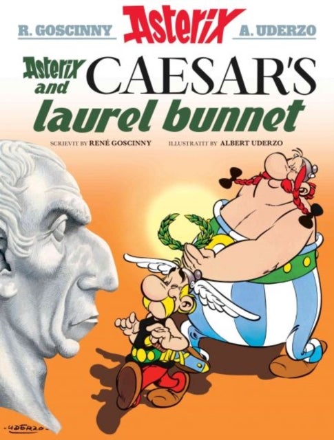 Asterix and Caesar''s Laurel Bunnet (Asterix in Scots)