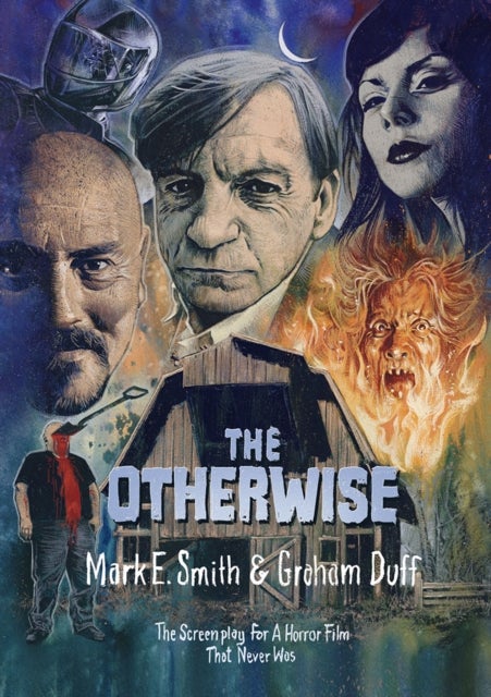 The Otherwise - The Screenplay for a Horror Film That Never Was