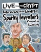 Interviews with the ghosts of sparky inventors