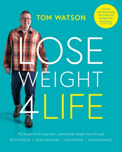 Lose Weight 4 Life - My blueprint for long-term, sustainable weight loss through Motivation, Measurement, Movement, Maintenance
