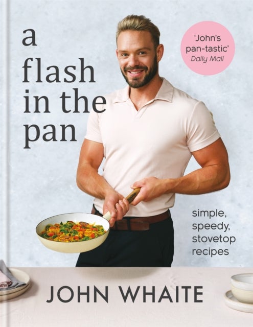 A Flash in the Pan - Simple, speedy stovetop recipes