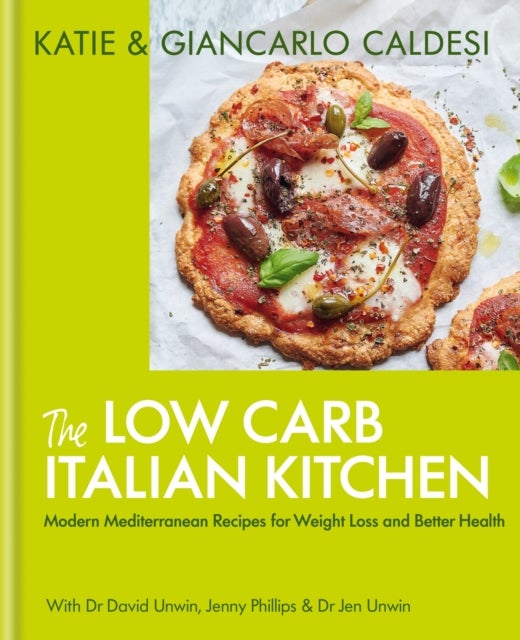 The Low Carb Italian Kitchen - Modern Mediterranean Recipes for Weight Loss and Better Health