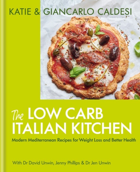 The Low Carb Italian Kitchen - Modern Mediterranean Recipes for Weight Loss and Better Health